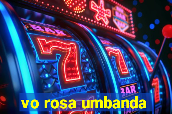 vo rosa umbanda