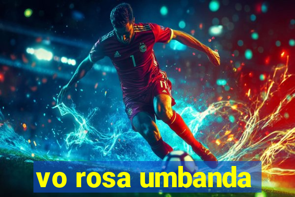 vo rosa umbanda