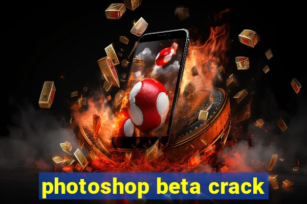 photoshop beta crack