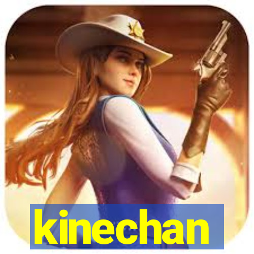 kinechan