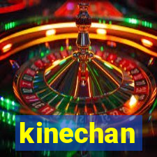 kinechan