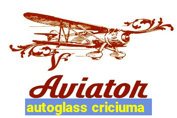 autoglass criciuma