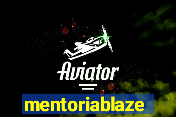 mentoriablaze