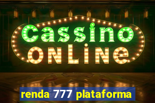 renda 777 plataforma