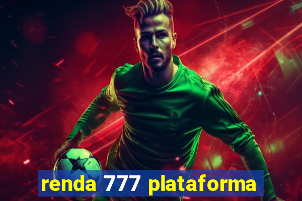 renda 777 plataforma