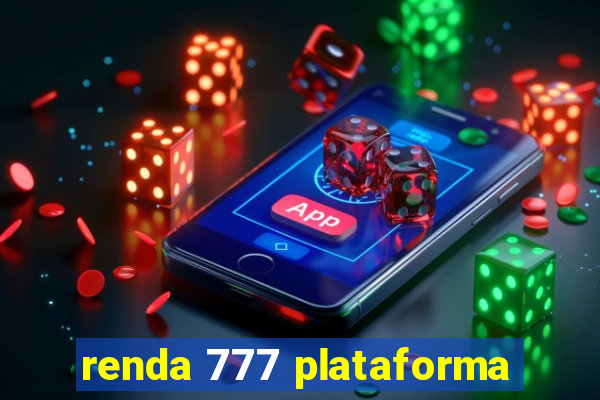 renda 777 plataforma