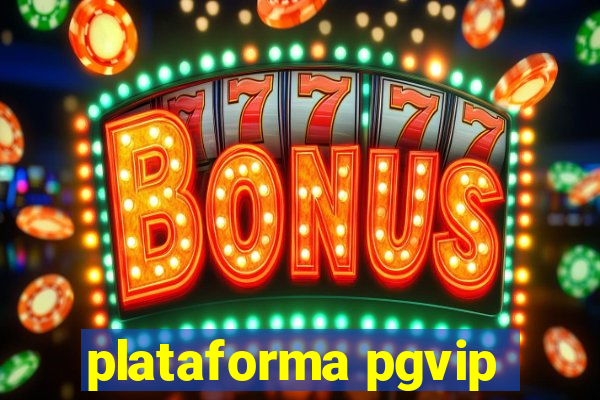 plataforma pgvip