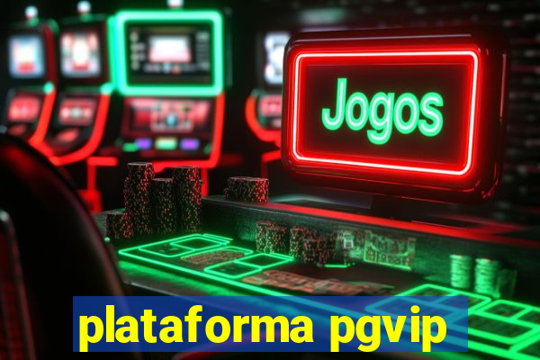 plataforma pgvip