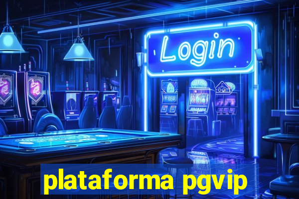 plataforma pgvip