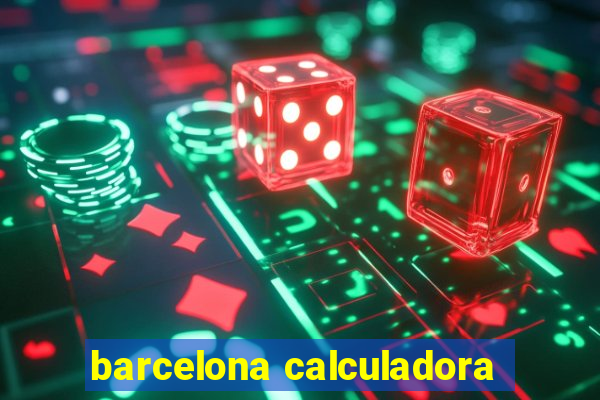 barcelona calculadora