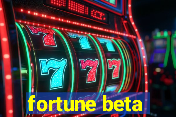 fortune beta