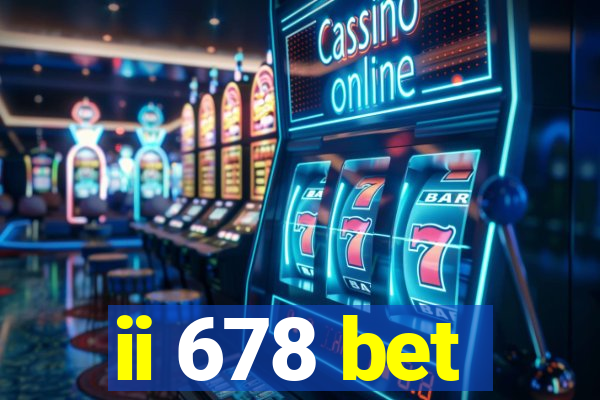 ii 678 bet