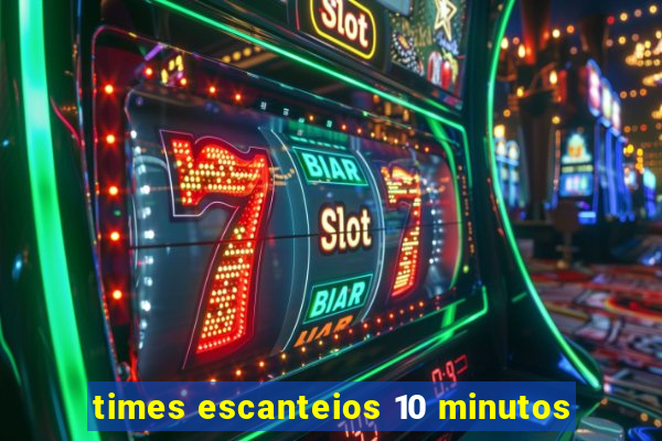 times escanteios 10 minutos