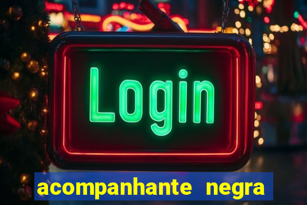 acompanhante negra s o paulo