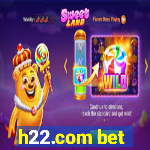 h22.com bet