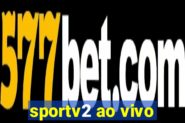 sportv2 ao vivo