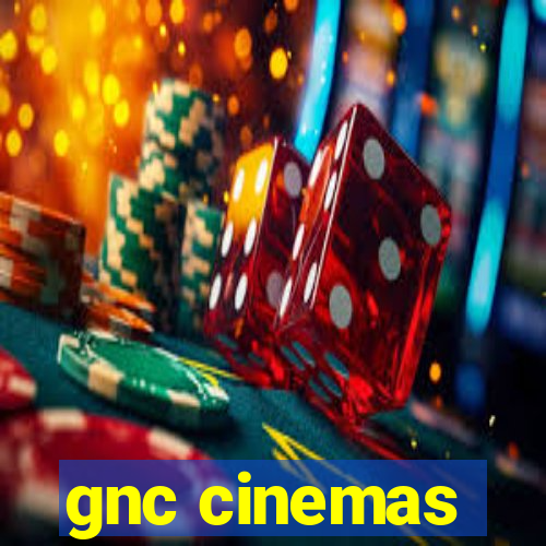 gnc cinemas