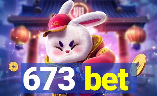 673 bet