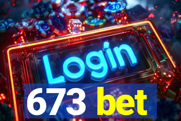 673 bet