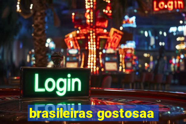 brasileiras gostosaa