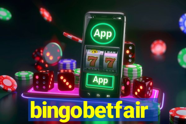 bingobetfair