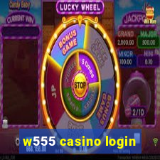 w555 casino login