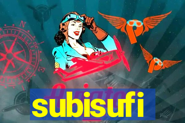 subisufi