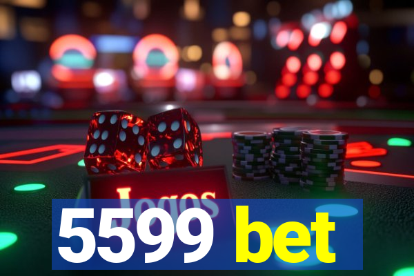 5599 bet