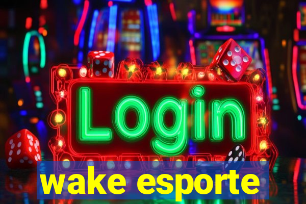 wake esporte