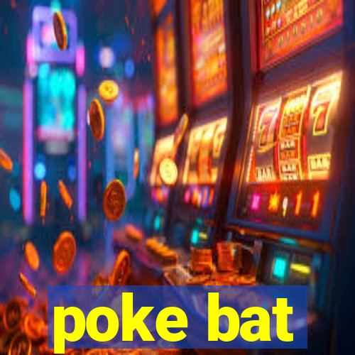 poke bat