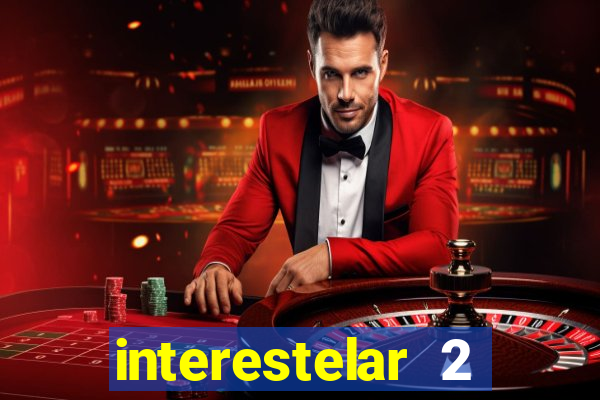 interestelar 2 trailer dublado