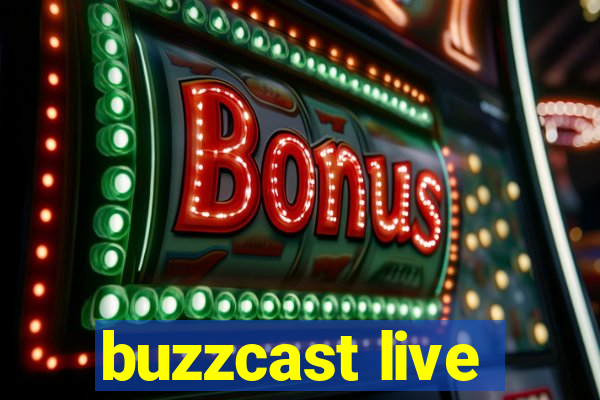 buzzcast live