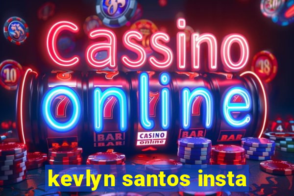 kevlyn santos insta