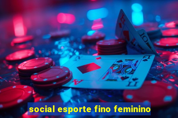 social esporte fino feminino