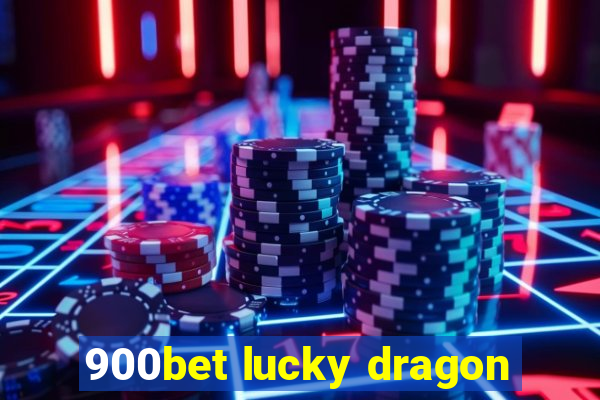 900bet lucky dragon