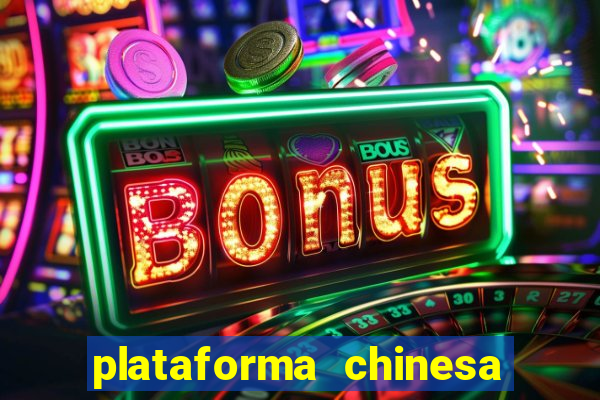 plataforma chinesa do jogo do tigrinho