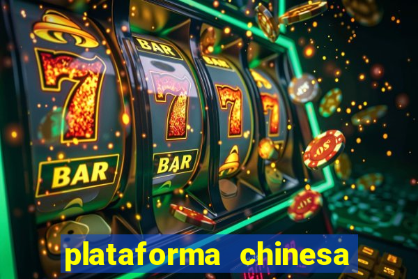 plataforma chinesa do jogo do tigrinho