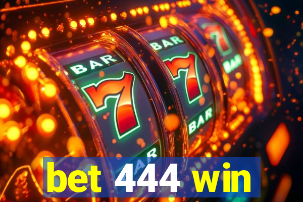 bet 444 win