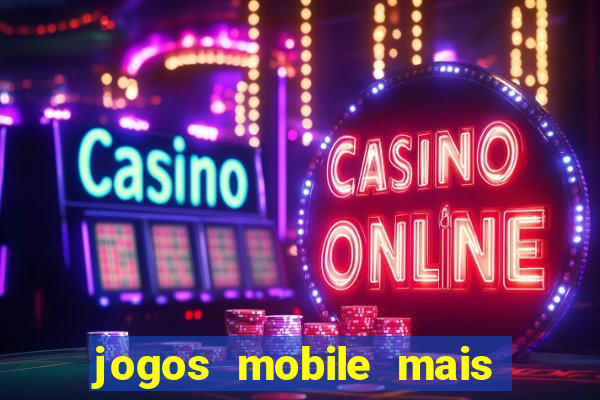 jogos mobile mais jogados 2024