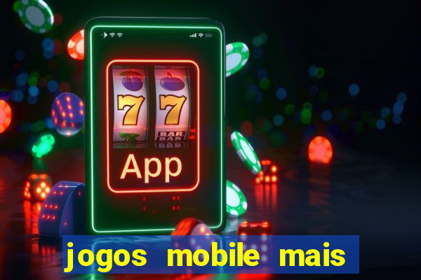 jogos mobile mais jogados 2024