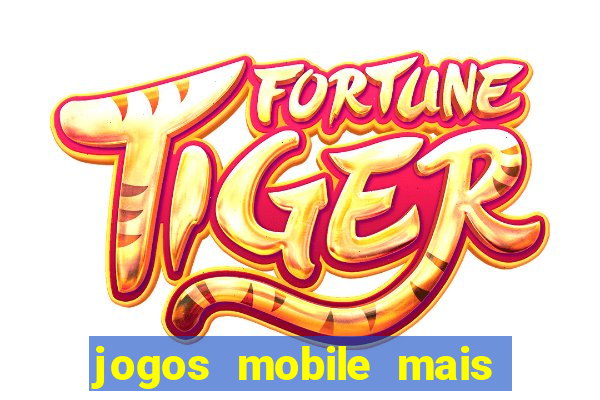 jogos mobile mais jogados 2024