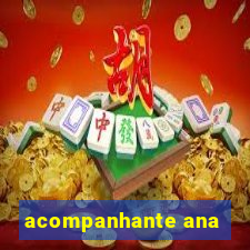 acompanhante ana