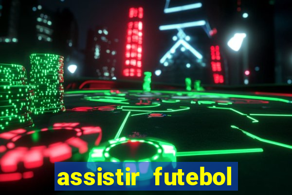 assistir futebol online play hd