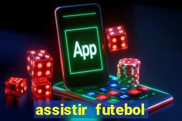 assistir futebol online play hd