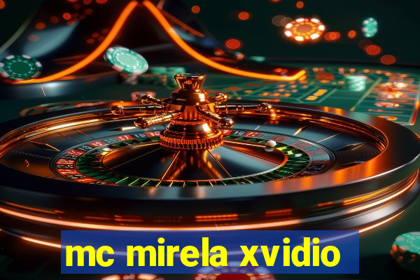 mc mirela xvidio