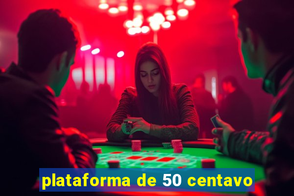 plataforma de 50 centavo