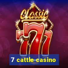 7 cattle casino