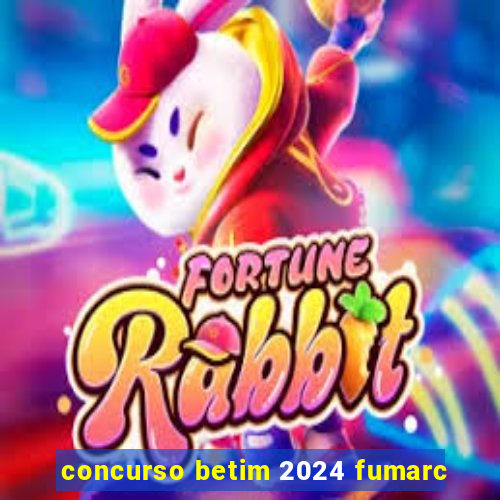 concurso betim 2024 fumarc