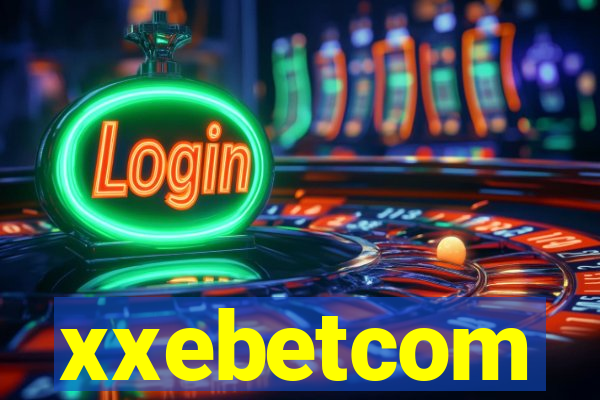 xxebetcom