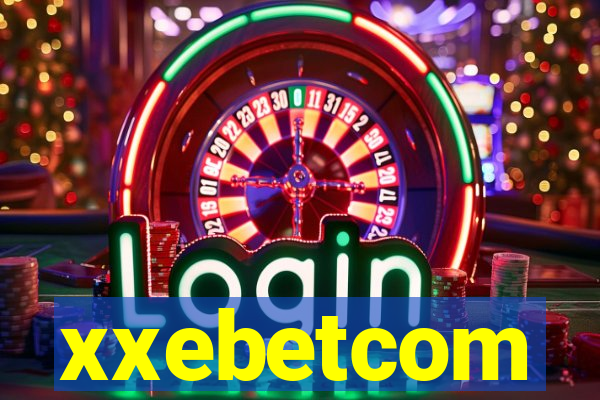 xxebetcom